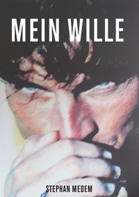 Stephan Medem - Mein Wille.