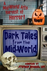 Dark Tales from the Mid-World