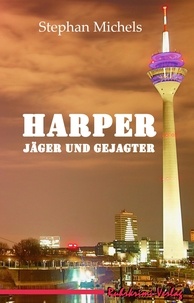 Stephan Michels - Harper - Jäger und Gejagter.