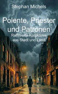 Polente, Priester und Patronen