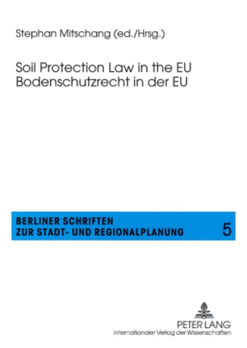 Stephan Mitschang - Soil Protection Law in the EU- Bodenschutzrecht in der EU.