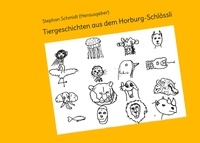 Stephan Schmidt - Tiergeschichten aus dem Horburg-Schlössli.