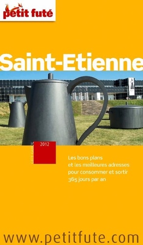 Petit Futé Saint-Etienne  Edition 2012