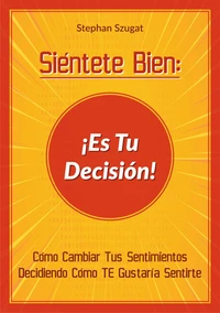 Siéntete Bien: ¡Es Tu Decisión!