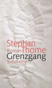 Stephan Thome - Grenzgang.