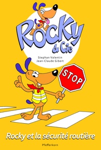 Stephan Valentin et Jean-Claude Gibert - Rocky & Cie Tome 4 : Rocky et la sécurite routière.
