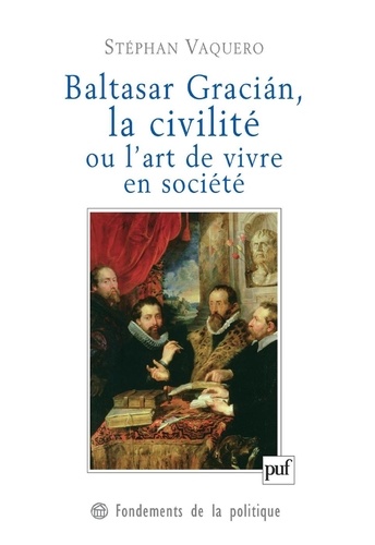 Baltasar Gracian, la civilité ou l'art de vivre en société