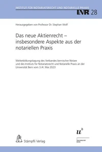 Das neue Aktienrecht – insbesondere Aspekte aus der notariellen Praxis