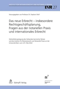 Das neue Erbrecht – insbesondere Rechtsgeschäftsplanung, Fragen aus der notariellen Praxis und internationales Erbrecht
