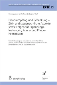 Erbvorempfang und Schenkung - Zivil- und steuerrechtliche Aspekte sowie Folgen für Ergänzungsleistungen, Alters- und Pflegeheimkosten