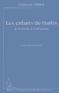 Stéphane Abrial - Les enfants de Harkis - De la révolte à l'intégration.