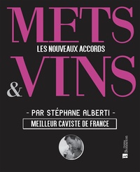 Stéphane Alberti - Mets & Vins - Les nouveaux accords.