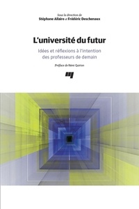 Stéphane Allaire et Frédéric Deschenaux - L'université du futur - Idées et réflexions à l'intention des professeurs de demain.