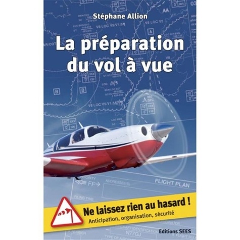 Stéphane Allion - La preparation du vol a vue.