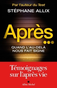 Livres gratuits à télécharger pour pc Après...  - Quand l'au-delà nous fait signe iBook PDF CHM 9782226397904 (French Edition) par Stéphane Allix