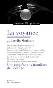 Stéphane Allix et Jocelin Morisson - La voyance.
