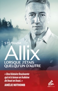 Stéphane Allix - Lorsque j'étais quelqu'un d'autre.