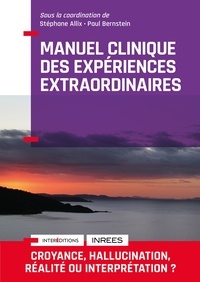 Stéphane Allix et Paul Bernstein - Manuel Clinique des expériences extraordinaires - 2e éd..