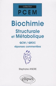 Stéphane André - Biochimie structurale et métabolique - QCM/QROC réponses commentées.