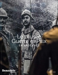 Stéphane André et Raphaël Turcat - Le musée Guerre et Paix en Ardennes.