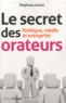 Stéphane André - Le secret des orateurs - Politique, média et entreprise.