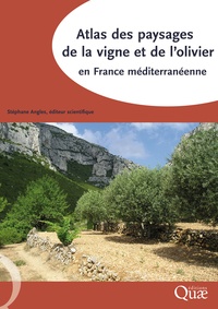 Stéphane Angles - Atlas des paysages de la vigne et de l'olivier en France méditerranéenne.