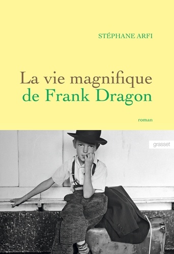 La vie magnifique de Frank Dragon. premier roman