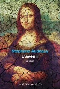 Bons livres pdf à télécharger gratuitement L'avenir (French Edition) par Stéphane Audeguy