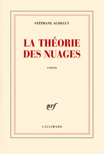 Stéphane Audeguy - La théorie des nuages.