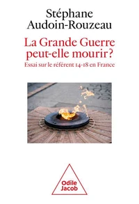 La Grande Guerre peut-elle mourir?