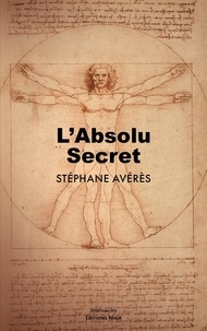 Stéphane Avérès - L'absolu secret.