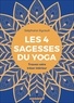 Stéphane Ayrault - Les 4 sagesses du yoga - Trouvez votre trésor intérieur.