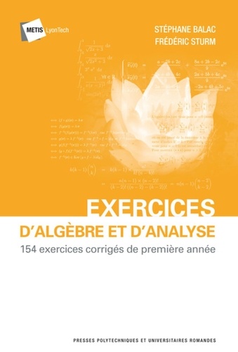 Stéphane Balac et Frédéric Sturm - Exercices d'algèbre et d'analyse - 154 exercices corrigés de première année.