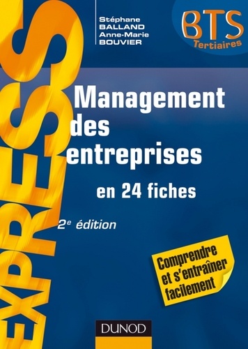 Stéphane Balland et Anne-Marie Vallejo-Bouvier - Management des entreprises - 2e éd. - en 24 fiches.
