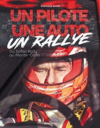 Un pilote, une auto, un rallye - Du safari rally au Monte-Carlo