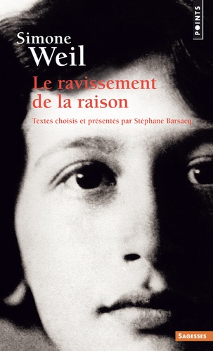 Stéphane Barsacq - Simone Weil - Le ravissement de la raison.