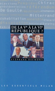 Stéphane Baumont - De la Ve à la VIe République ?.