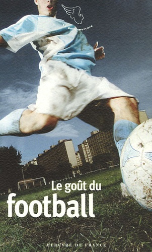 Stéphane Baumont - Le goût du football.