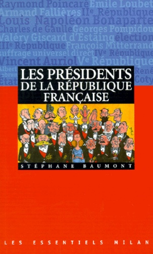 Stéphane Baumont - Les Presidents De La Republique Francaise.