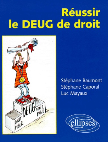 Stéphane Baumont et Stéphane Caporal - Reussir Le Deug De Droit.