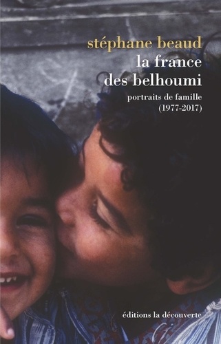 La France des Belhoumi. Portraits de famille (1977-2017)
