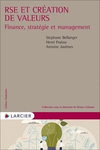 Stéphane Bellanger et Antoine Jaulmes - Comprendre la RSE, levier de transformation - Finance, Stratégie, Management, Développement durable et Gouvernance.