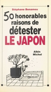 Stéphane Benamou et  Cabu - Cinquante honorables raisons de détester le Japon.