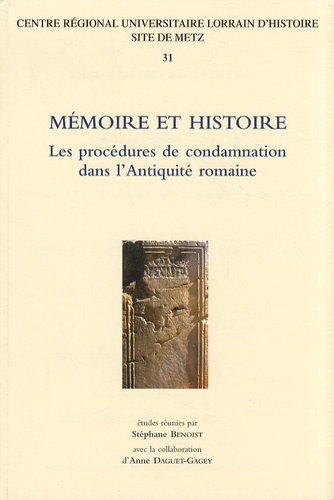 Stéphane Benoist - Mémoire et histoire - Les procédures de condamnation dans l'Antiquité romaine.