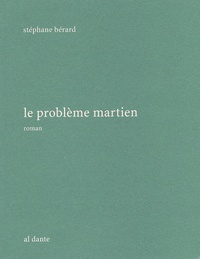 Stéphane Bérard - Le Probleme Martien.
