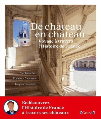Couverture de De château en château : voyage à travers l'histoire de France