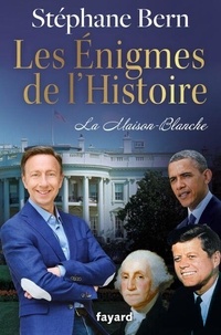 Stéphane Bern - Les énigmes de l'Histoire - La Maison-Blanche.