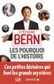 Stéphane Bern - Les Pourquoi de l'Histoire.