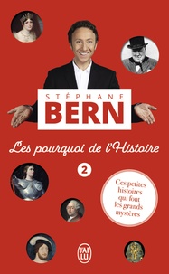 Stéphane Bern - Les pourquoi de l'Histoire - Tome 2.