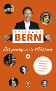 Stéphane Bern - Les pourquoi de l’Histoire - Tome 4.